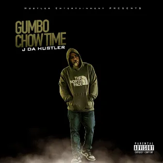 Gumbo Chowtime by J Da Hustler