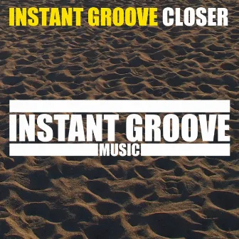 Closer by Instant Groove