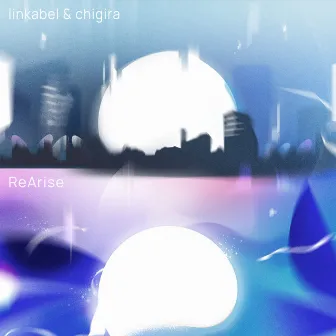 ReArise by linkabel & chigira