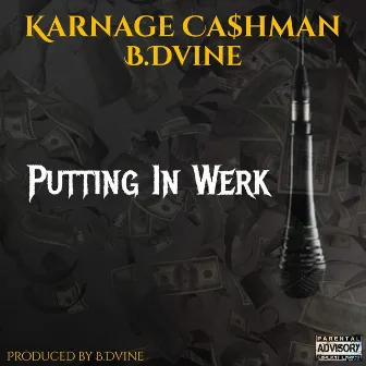 Putting in Werk by Karnage Ca$hman