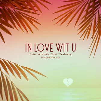 In Love Wit U (Wavytrbl Remix) by wavytrbl