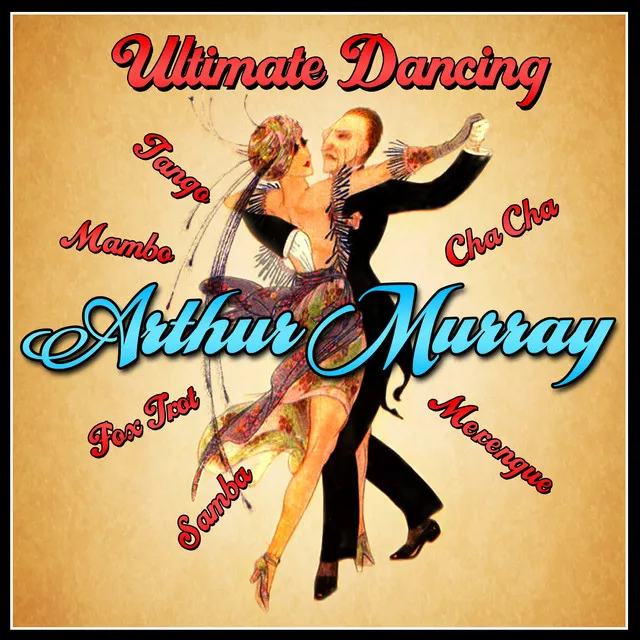 Ultimate Dancing - Foxtrot, Mambo, Samba, Tango, Cha Cha & Merengue