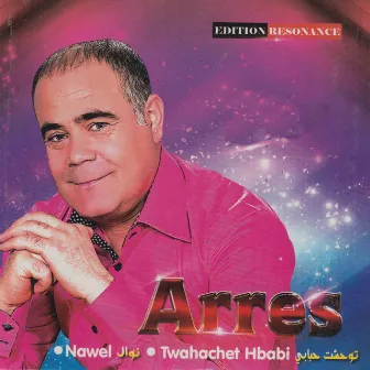 Twahachet Hbabi by Cheb Arres