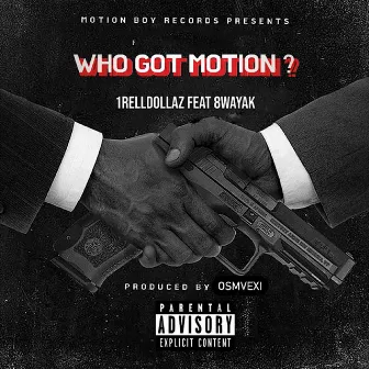 Who Got Motion ? by 1Relldollaz