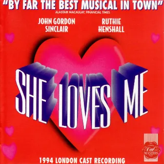 She Loves Me (1994 London Cast Recording) by Sheldon Harnick