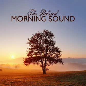 The Relaxed Morning Sound by Longhero Records