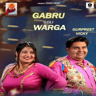 Gabru Goli Warga by Gurpreet Vicky