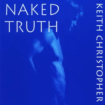 Naked Truth by Keith Christopher