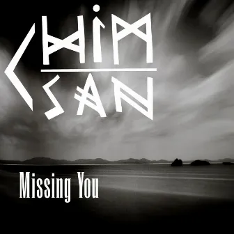 Missing You by CHIM SAN