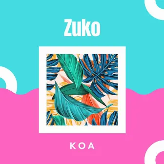 Koa by ZUKO