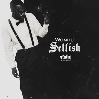 Selfish by Wondu