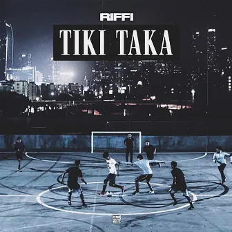 Tiki Taka by Riffi