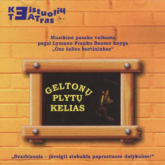 Geltonų Plytų Kelias by Keistuolių Teatras