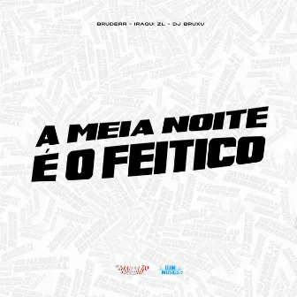 A Meia Noite É o Feitiço by DJ Bruxu