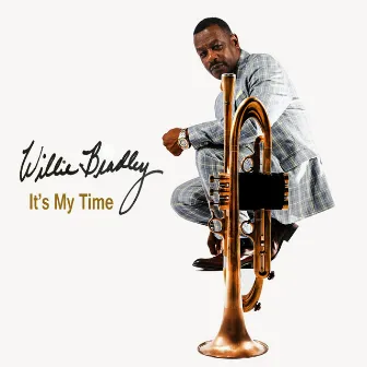 It's My Time by Willie Bradley