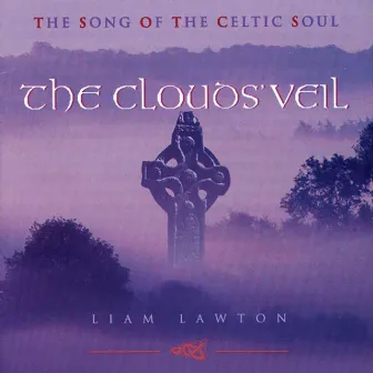 The Clouds' Veil: The Song of the Celtic Soul by Liam Lawton