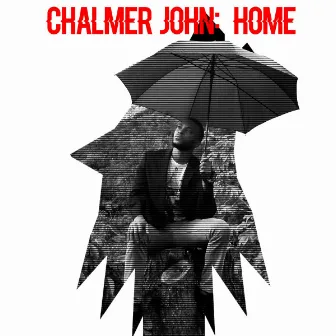 Home by Chalmer John