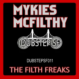 The Filth Freaks by Mykies McFilthy