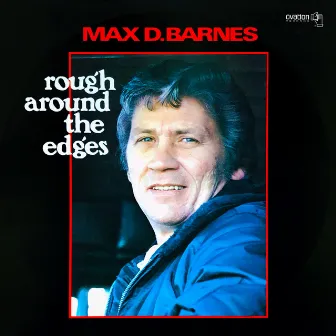 Rough Around The Edges by Max D. Barnes