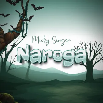 Naroga by Micky Singer