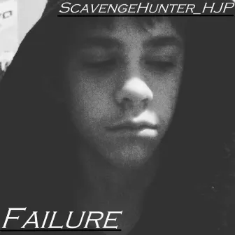 Failure by ScavengeHunter_HJP