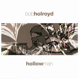 Hollowman by Bob Holroyd