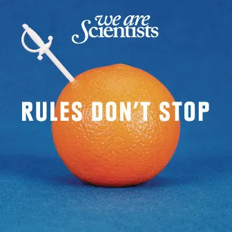 Rules Don't Stop by We Are Scientists