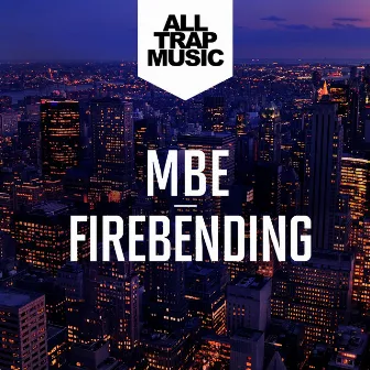 Firebending by MBE