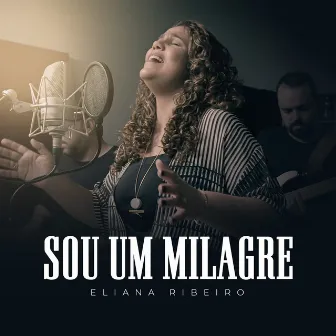 Sou um Milagre by Eliana Ribeiro