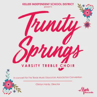 2019 Texas Music Educators Association (TMEA): Trinity Springs Varsity Treble Choir [Live] by Clinton Ray Hardy