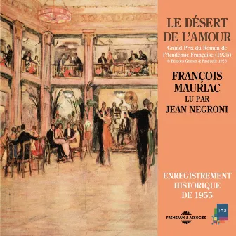 François Mauriac : le désert de l'amour (Enregistrement historique de 1955) by Jean Negroni