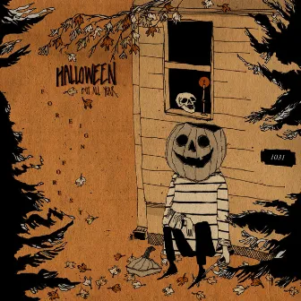 Halloween, but All Year by Foreign Forest