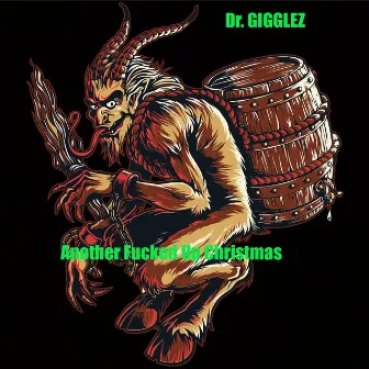 Another FUCKED UP CHRISTMAS by Dr. GIGGLEZ