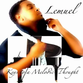 Keys to a Melodic Thought by Lemuel