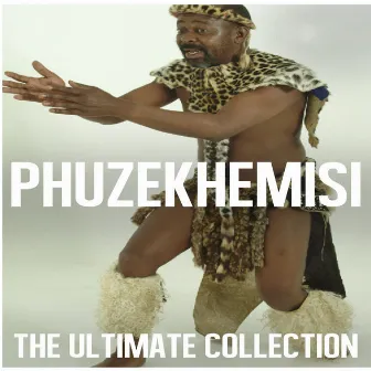 The Ultimate Collection by Phuzekhemisi