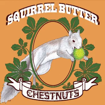 Chestnuts by Squirrel Butter