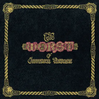 The Worst Of Jefferson Airplane by Jefferson Airplane