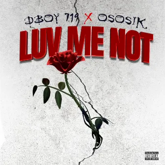 LUV ME NOT by Ososik