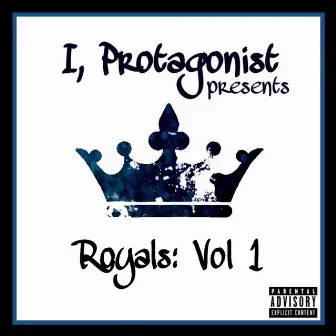 Royals, Vol. 1 by I, Protagonist