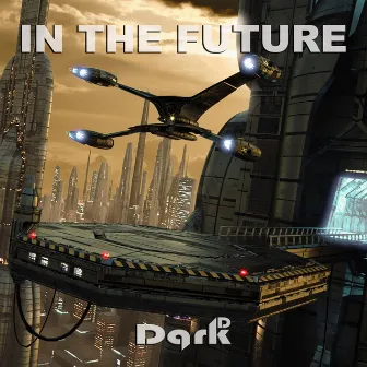 In the Future by Dark.D