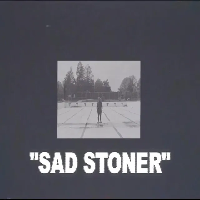 Sad Stoner