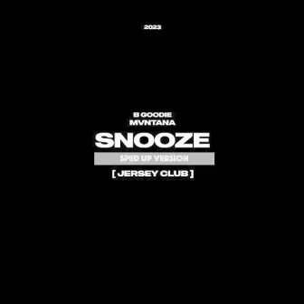 Snooze (Jersey Club Sped Up) by B Goodie