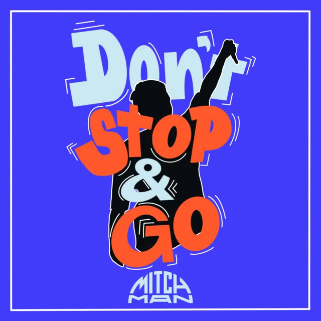 Don't Stop & Go