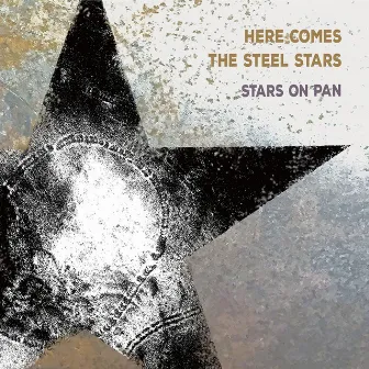 HERE COMES THE STEEL STARS by STARS ON PAN