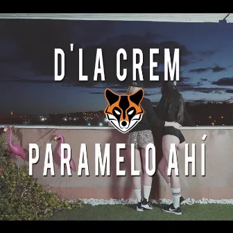 Páramelo Ahí by D' La Crem