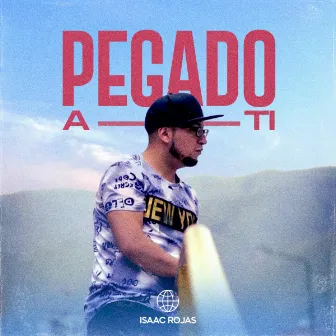 Pegado a Ti by Isaac Rojas