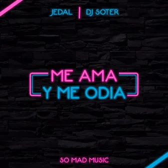 Me Ama y Me Odia by Jedal