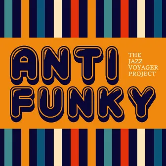 Antifunky by The Jazz Voyager Project