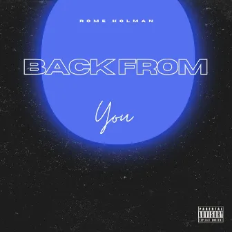 Back From You by Rome Holman