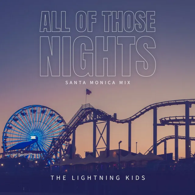 All Of Those Nights - Santa Monica Mix